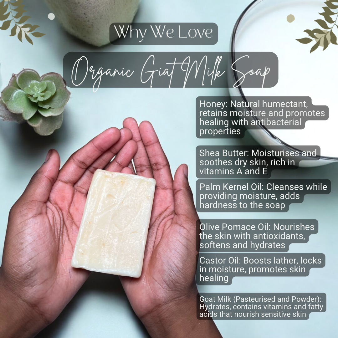 Benefits of using goat milk bar soap; Honey: Natural humectant, retains moisture and promotes healing with antibacterial properties; Shea Butter: Moisturises and soothes dry skin, rich in vitamins A and E; Palm Kernel Oil: Cleanses while providing moisture, adds hardness to the soap; Olive Pomace Oil: Nourishes the skin with antioxidants, softens and hydrates; Castor Oil: Boosts lather, locks in moisture, promotes skin healing; Goat Milk (Pasteurised and Powder): Hydrates, contains vitamins and fatty acids 