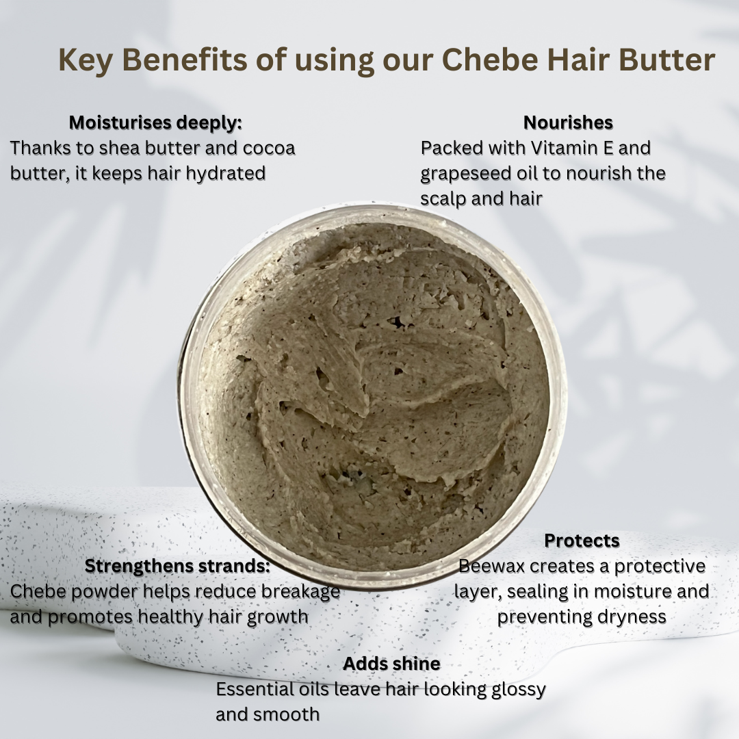 Chebe Hair Butter Benefits:

Moisturizes deeply: Thanks to shea butter and cocoa butter, it keeps hair hydrated.
Strengthens strands: Chebe powder helps reduce breakage and promotes healthy hair growth.
Nourishes: Packed with Vitamin E and grapeseed oil to nourish the scalp and hair.
Protects: Beewax creates a protective layer, sealing in moisture and preventing dryness.
Adds shine: Essential oils leave hair looking glossy and smooth.